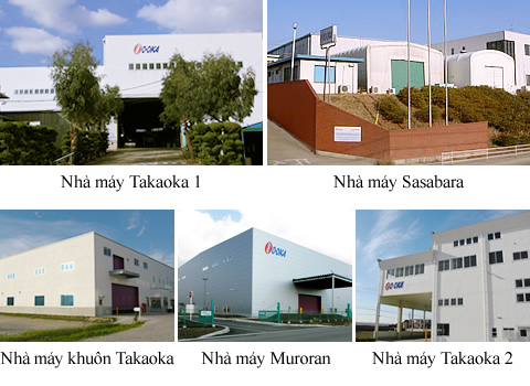 Nhà máy Takaoka 1 - Nhà máy Sasabara - Nhà máy khuôn Takaoka - Nhà máy Muroran - Nhà máy Takaoka 2